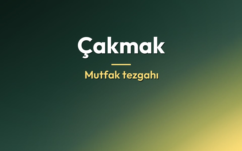 Çakmak Mutfak tezgahı