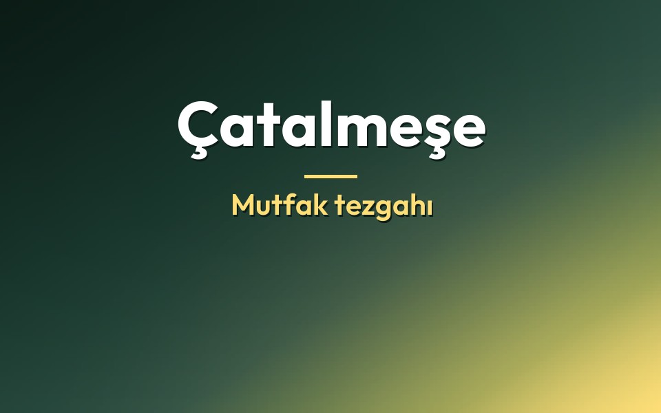Çatalmeşe Mutfak tezgahı