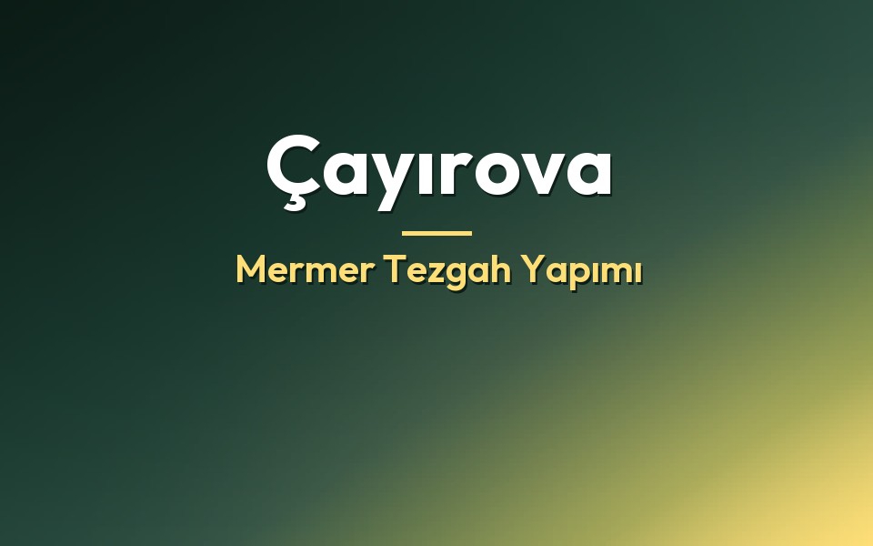 Çayırova Mermer Tezgah Yapımı