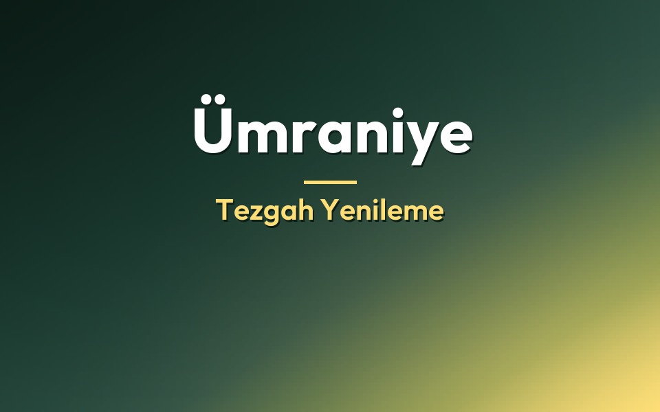 Ümraniye Tezgah Yenileme