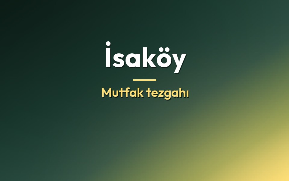 İsaköy Mutfak tezgahı