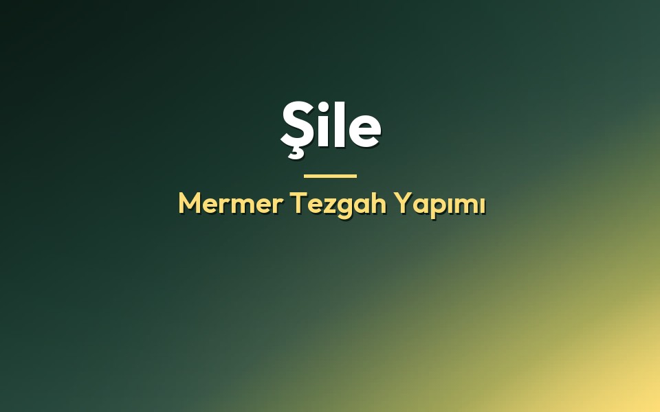 Şile Mermer Tezgah Yapımı