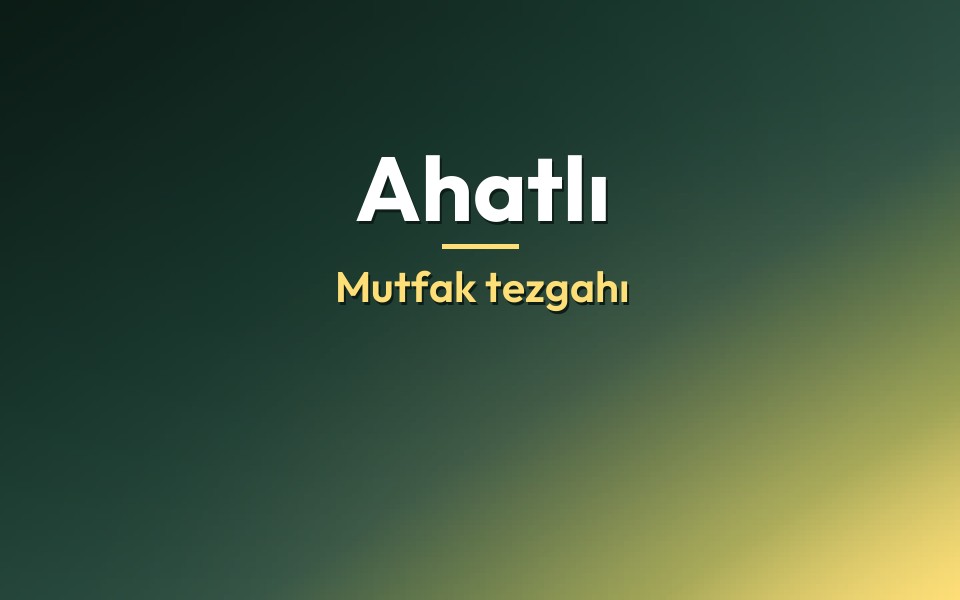 Ahatlı Mutfak tezgahı