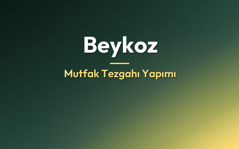 Beykoz Mutfak Tezgahı Yapımı