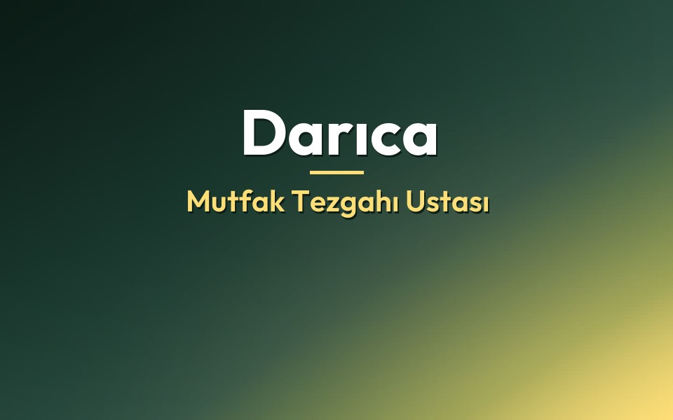 Darıca Mutfak Tezgahı Ustası