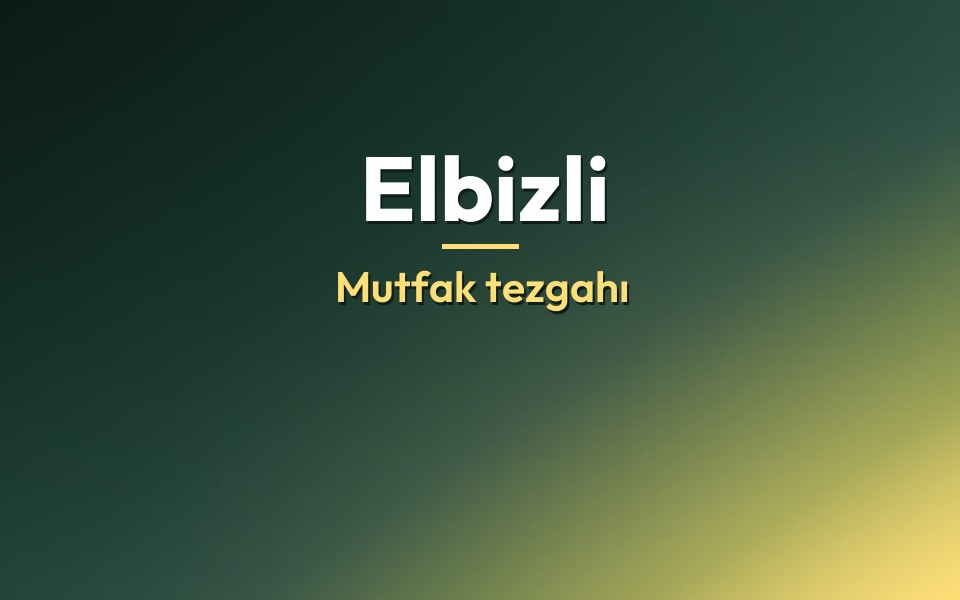 Elbizli Mutfak tezgahı