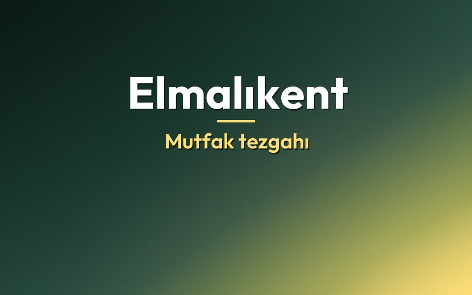 Elmalıkent Mutfak tezgahı