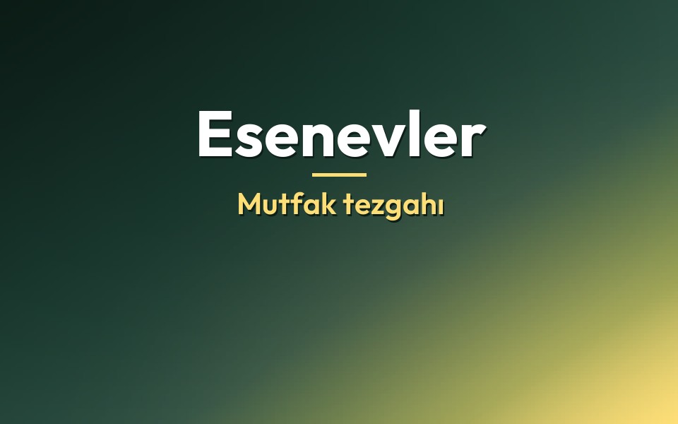 Esenevler Mutfak tezgahı