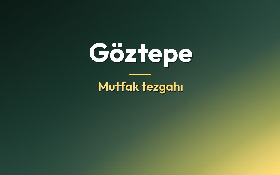 Göztepe Mutfak tezgahı