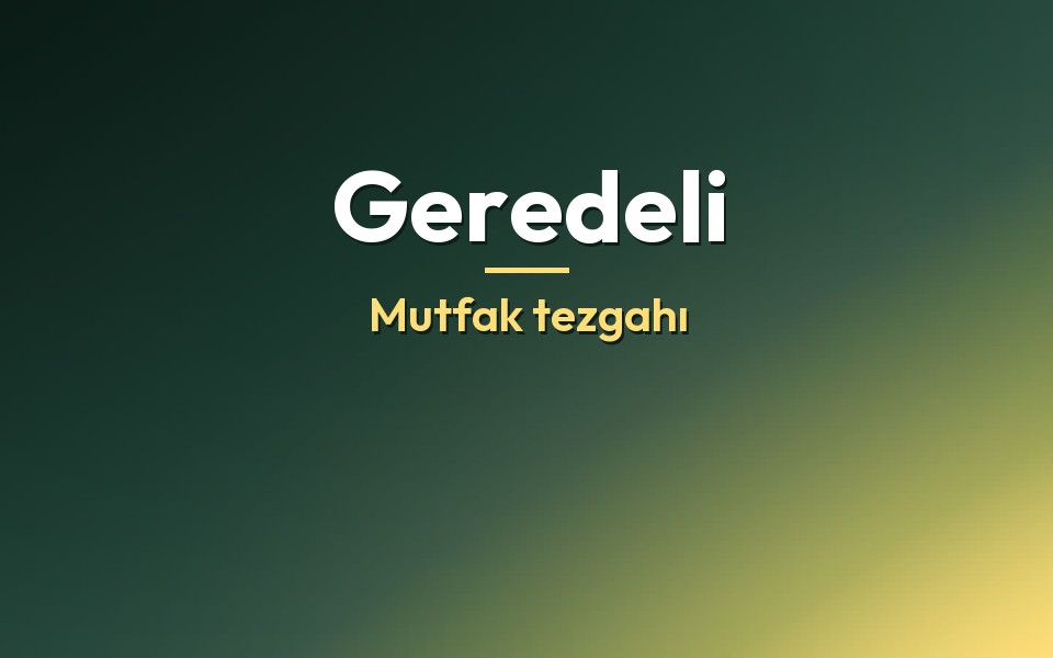 Geredeli Mutfak tezgahı