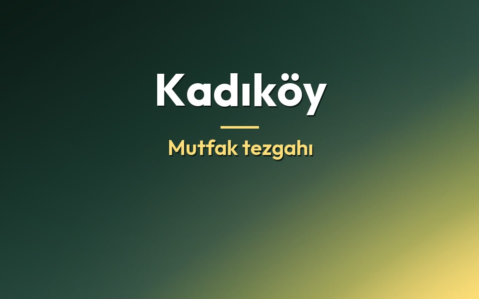Kadıköy Mutfak tezgahı