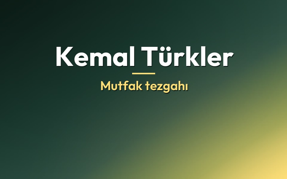 Kemal Türkler Mutfak tezgahı