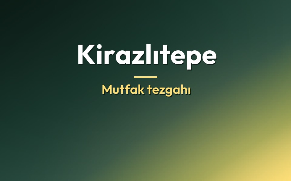 Kirazlıtepe Mutfak tezgahı
