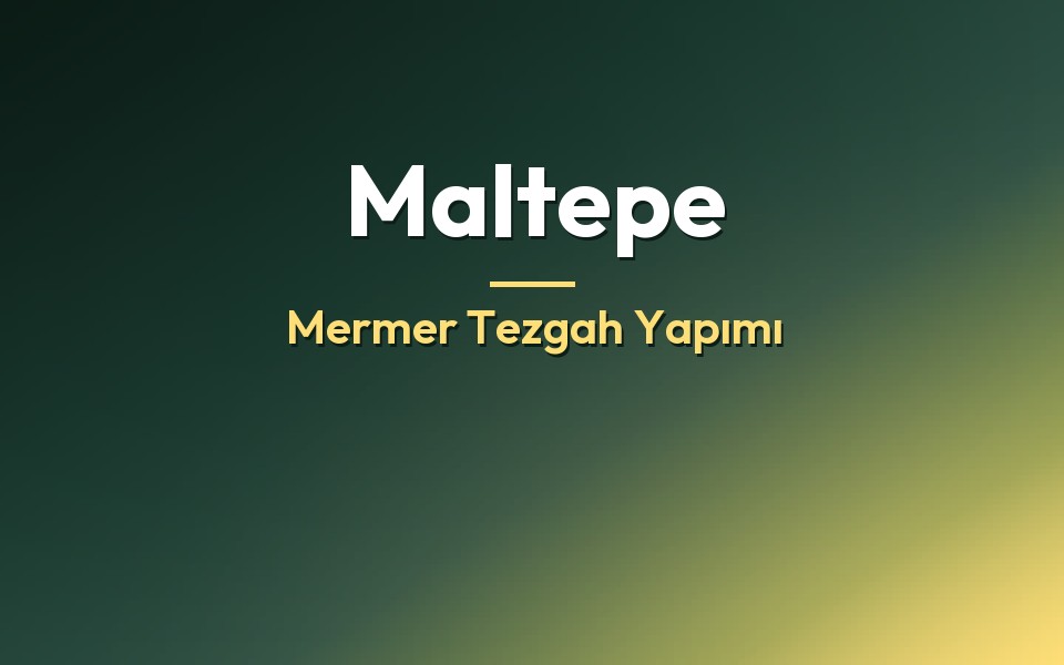 Maltepe Mermer Tezgah Yapımı