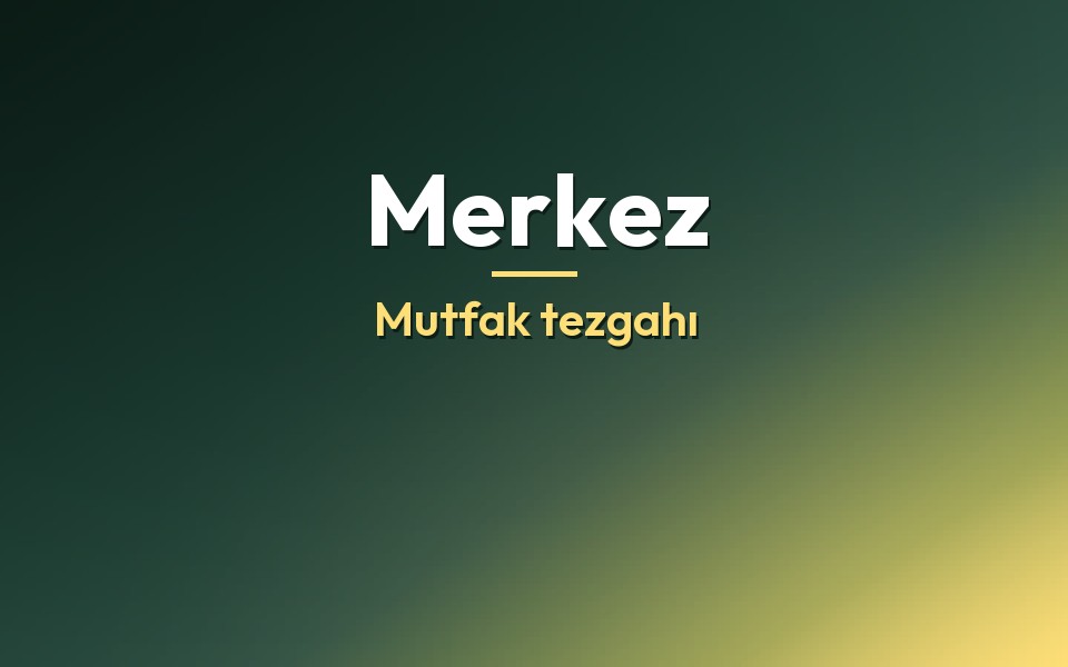 Merkez Mutfak tezgahı