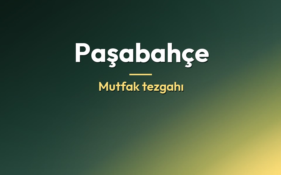Paşabahçe Mutfak tezgahı
