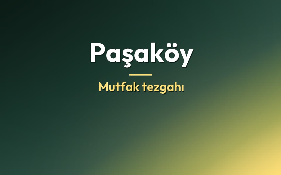Paşaköy Mutfak tezgahı