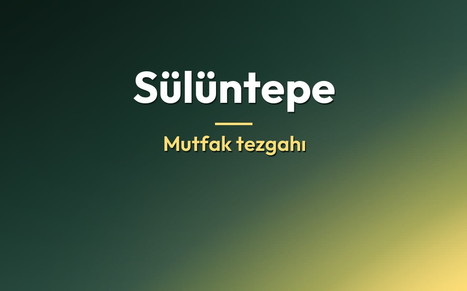 Sülüntepe Mutfak tezgahı