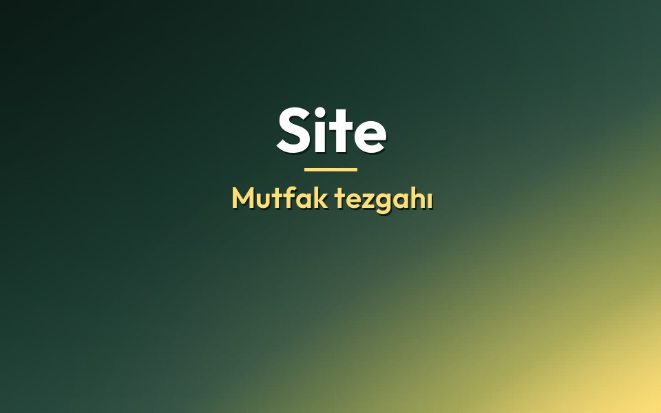 Site Mutfak tezgahı