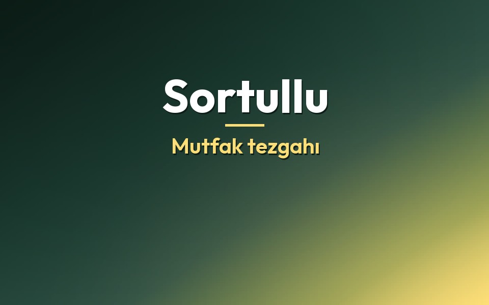 Sortullu Mutfak tezgahı