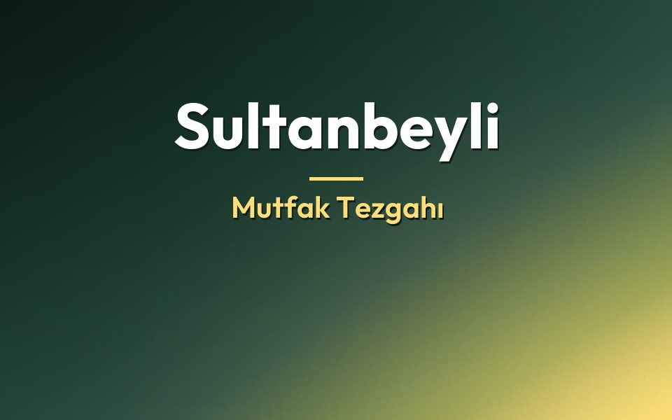 Sultanbeyli Mutfak Tezgahı