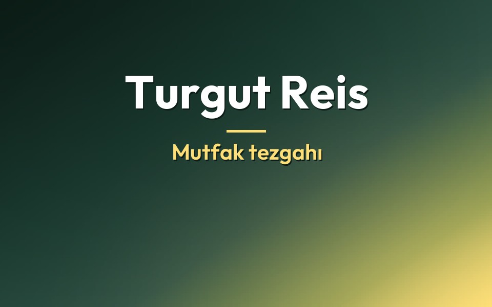 Turgut Reis Mutfak tezgahı