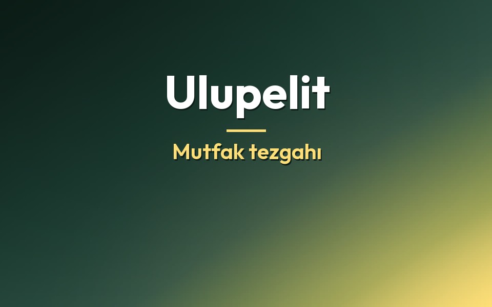 Ulupelit Mutfak tezgahı